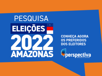 Pesquisa Eleitoral: ELEIÇÕES 2022 AMAZONAS