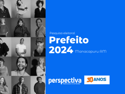 Eleições 2024: Nova pesquisa da Perspectiva para prefeito de Manacapuru