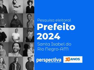 Eleições 2024: Confira a nova pesquisa da Perspectiva para prefeito de Santa Isabel do Rio Negro.