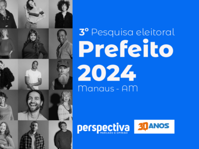 Eleições 2024: Perspectiva apresenta 3ª pesquisa para Prefeito de Manaus
