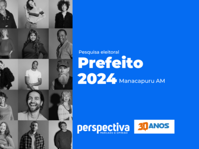 Eleições 2024: Veja a terceira pesquisa Perspectiva para prefeito de Manacapuru