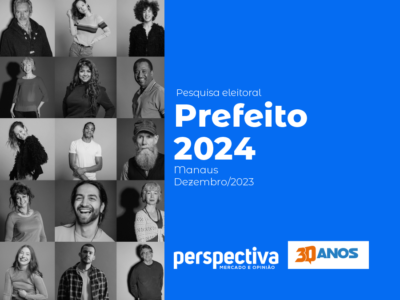 Eleições 2024: Perspectiva apresenta 4ª pesquisa  para Prefeito de Manaus