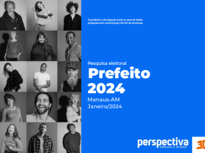 Eleições 2024: Perspectiva apresenta 5ª pesquisa para Prefeito de Manaus