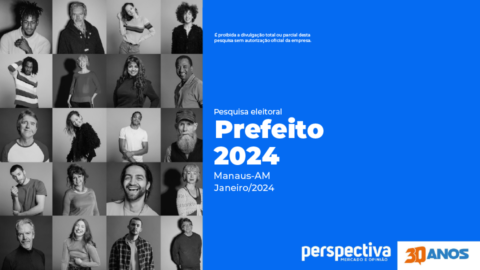 Eleições 2024: 5ª Pesquisa da Perspectiva Prefeito de Manaus