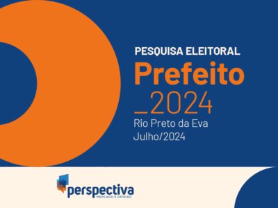 Eleições 2024: Confira a nova pesquisa da Perspectiva para o prefeito de Rio Preto da Eva