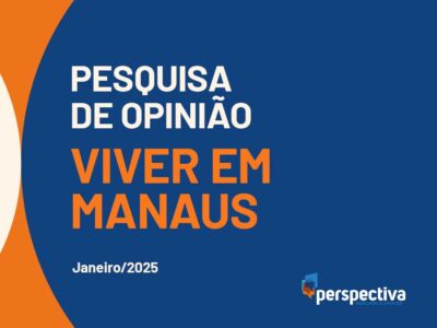 Conheça o novo estudo da Perspectiva: Viver em Manaus